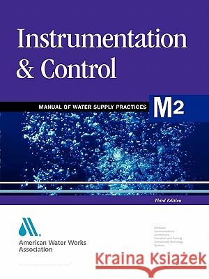 M2 Instrumentation & Control, 3rd Edition Awwa (American Water Works Association) 9781583211250 American Water Works Association