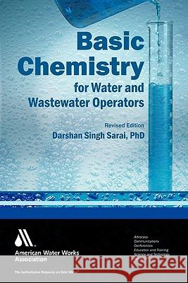 Basic Chemistry for Water and Wastewater Operators Darshan Singh Sarai 9781583211489