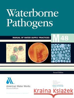 Waterborne Pathogens (M48): Awwa Manual of Practice American Water Works Association 9781583214039 American Water Works Association