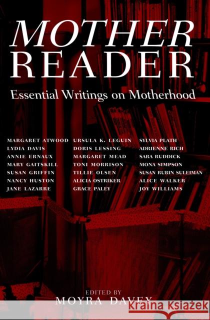 Mother Reader: Essential Writings on Motherhood Moyra Davey 9781583220726