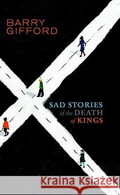 Sad Stories of the Death of Kings Barry Gifford 9781583229484 Seven Stories Press