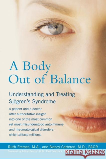 Body out of Balance: Understanding and Treating Sjogrens Syndrome Nancy Carterton 9781583331729 Avery Publishing Group