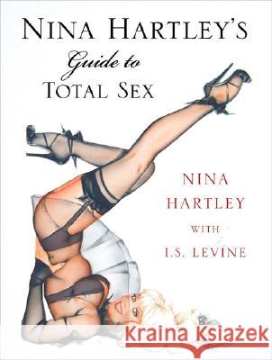Nina Hartley's Guide to Total Sex Nina Hartley I. S. Levine 9781583332634 Avery Publishing Group