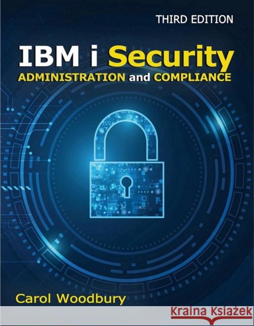 IBM I Security Administration and Compliance Carol Woodbury 9781583470275 MC Press