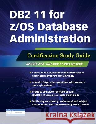 DB2 11 for Z/OS Database Administration: Certification Study Guide Susan Lawson 9781583473979 MC Press
