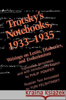 Trotsky's Notebooks, 1933-1935: Writings on Lenin, Dialectics, and Evolutionism Pomper, Philip 9781583481158