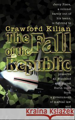The Fall of the Republic: A Novel of the Chronoplane Wars Kilian, Crawford 9781583481219 toExcel