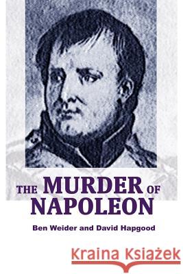 The Murder of Napoleon Ben Weider David Hapgood 9781583481509