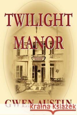 Twilight Manor Gwen Austin 9781583482285