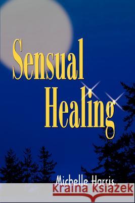 Sensual Healing Michelle Harris 9781583482797
