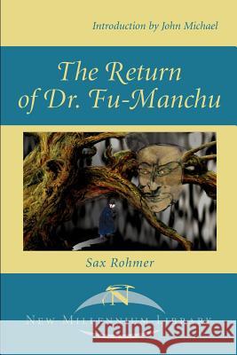 The Return of Dr. Fu-Manchu Sax Rohmer John Michael 9781583483282 New Millennium Library