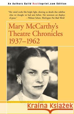 Mary McCarthy's Theatre Chronicles: 1937-1962 McCarthy, Mary 9781583483930