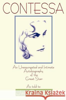 Contessa: An Unexpurgated and Intimate Autobiography of the Great Star Fitzgerald, Jack 9781583485569