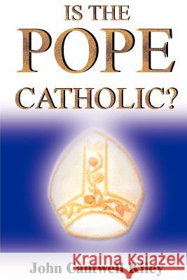 Is the Pope Catholic?: A Novel Autobiography Kiley, John Cantwell 9781583485644