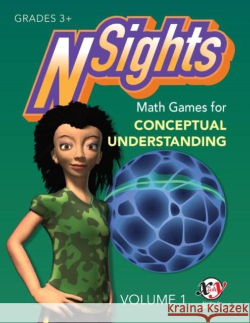 Nsights: Math Games for Conceptual Understanding: Volume 1 Barbara Dougherty Linda Venenciano Cynthia Twibell 9781583511756