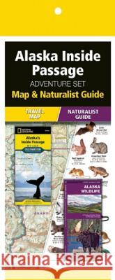 Alaska Inside Passage Adventure Set: Map & Naturalist Guide [With Naturalist Guide] Waterford Press                          National Geographic Maps 9781583559994 Waterford Press