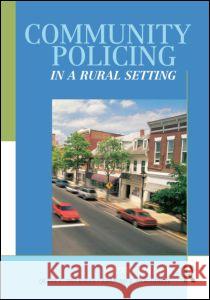 Community Policing in a Rural Setting Thurman, Quint C, McGarrell, Edmund F 9781583605349 Anderson