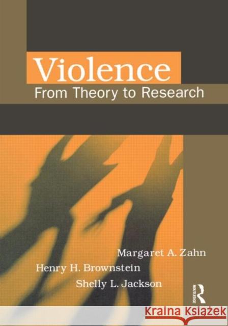 Violence: From Theory to Research Zahn, Margaret 9781583605615