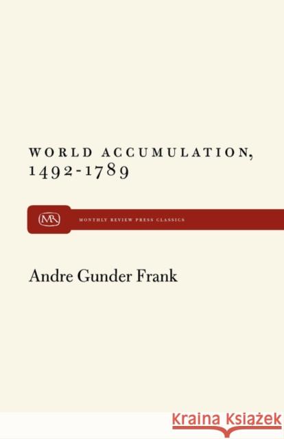 World Accumulation Andre Gunder Frank 9781583671931 Monthly Review Press,U.S.