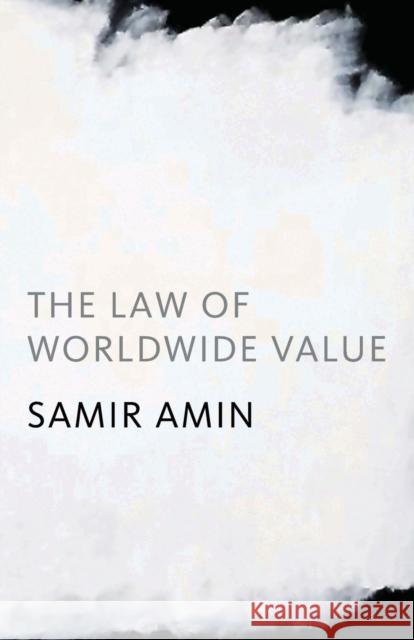The Law of Worldwide Value Samir Amin 9781583672334 Monthly Review Press,U.S.