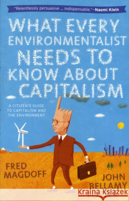 What Every Environmentalist Needs to Know about Capitalism Magdoff, Fred 9781583672419 Monthly Review Press