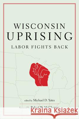 Wisconsin Uprising Michael D. Yates   9781583672815 Monthly Review Press,U.S.