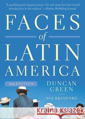 Faces of Latin America Senior Strategic Advisor Duncan Green, CAFOD 9781583673249 Monthly Review Press,U.S.