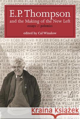 E.P. Thompson and the Making of the New Left: Essays and Polemics E P P Thompson, Carl Winslow 9781583674437 Monthly Review Press,U.S.