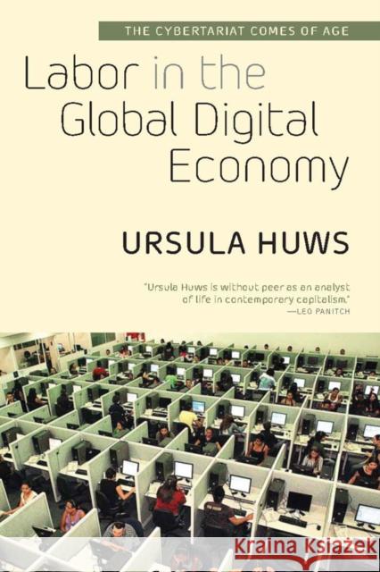 Labor in the Global Digital Economy: The Cybertariat  Comes of Age Ursula Huws 9781583674635