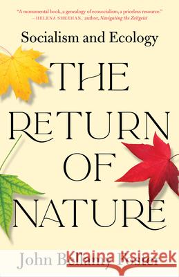 The Return of Nature: Socialism and Ecology John Bellam 9781583678367 Monthly Review Press