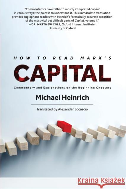 How to Read Marx's Capital: Commentary and Explanations on the Beginning Chapters Michael Heinrich 9781583678947