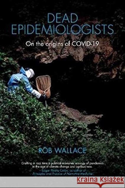 Dead Epidemiologists: On the Origins of COVID-19 Rob Wallace 9781583679036 Monthly Review Press,U.S.