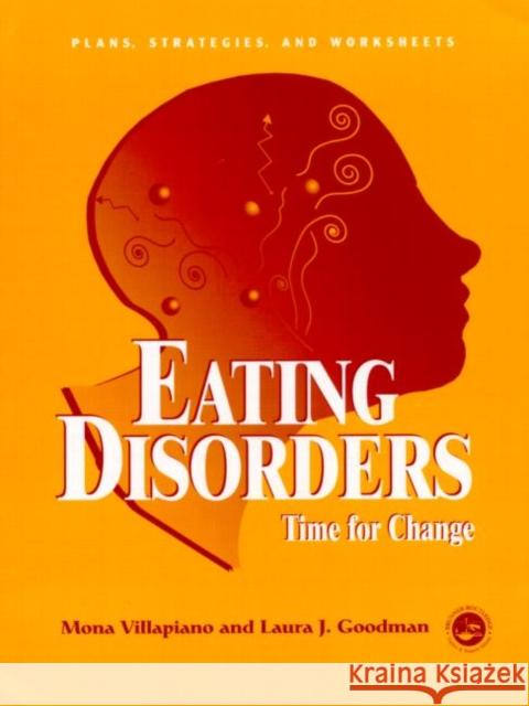 Eating Disorders: Time for Change: Plans, Strategies, and Worksheets Villapiano, Mona 9781583910573 Brunner-Routledge