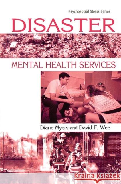 Disaster Mental Health Services: A Primer for Practitioners Myers, Diane 9781583910634