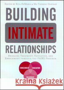 Building Intimate Relationships: Bridging Treatment, Education, and Enrichment Through the Pairs Program DeMaria, Rita 9781583910764 Brunner-Routledge