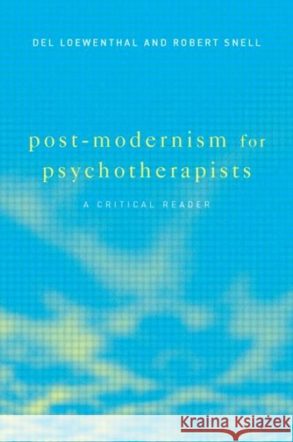 Post-Modernism for Psychotherapists: A Critical Reader Loewenthal, del 9781583911013 0
