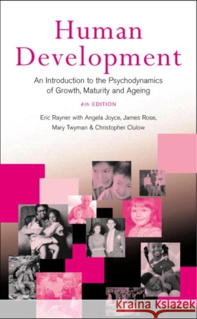 Human Development: An Introduction to the Psychodynamics of Growth, Maturity and Ageing Rayner, Eric 9781583911129 0