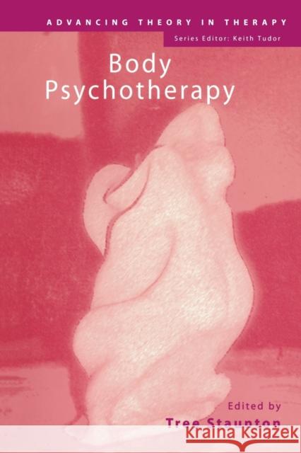 Body Psychotherapy Tree Staunton 9781583911167 Brunner-Routledge