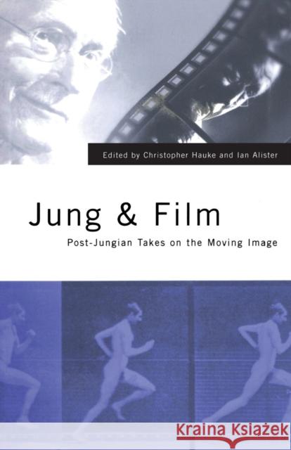 Jung and Film: Post-Jungian Takes on the Moving Image Hauke, Christopher 9781583911334 Brunner-Routledge