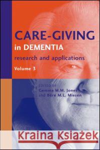 Care-Giving in Dementia: Research and Applications Gemma Jones Gemma M. M. Jones 9781583911884 Brunner-Routledge