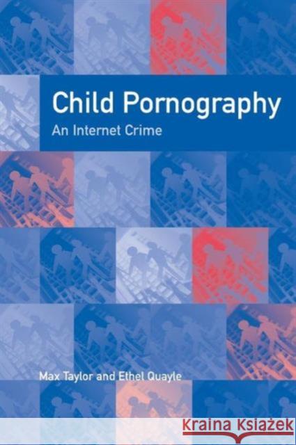 Child Pornography: An Internet Crime Quayle, Ethel 9781583912447