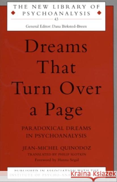 Dreams That Turn Over a Page : Paradoxical Dreams in Psychoanalysis Jean-Michel Quinodoz 9781583912652 Brunner-Routledge