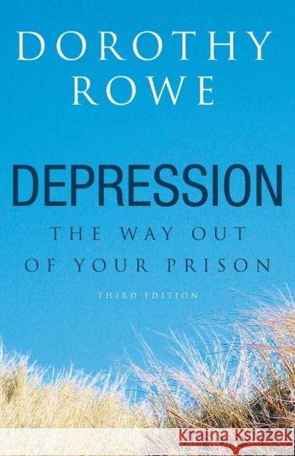 Depression: The Way Out of Your Prison Rowe, Dorothy 9781583912867 0