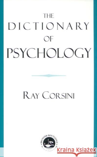 The Dictionary of Psychology Raymond J. Corsini 9781583913284 Taylor & Francis Group