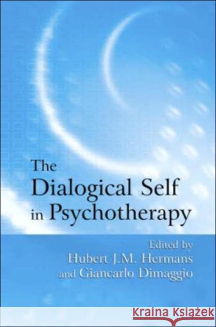 The Dialogical Self in Psychotherapy: An Introduction Hermans, Hubert J. M. 9781583918555