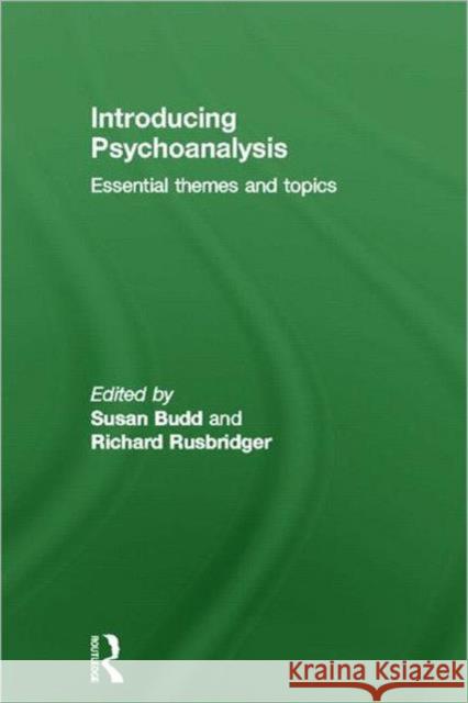 Introducing Psychoanalysis : Essential Themes and Topics Susan Budd Richard Rusbridger 9781583918876