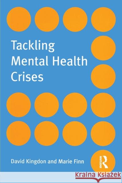 Tackling Mental Health Crises David G. Kingdon Maria Luca 9781583919798 Routledge