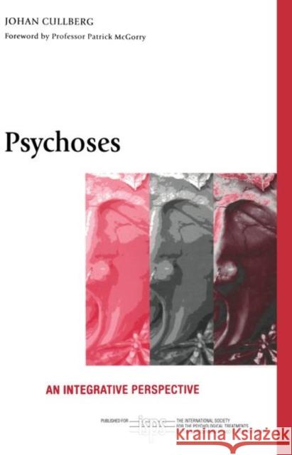 Psychoses: An Integrative Perspective Cullberg, Johan 9781583919934 Routledge