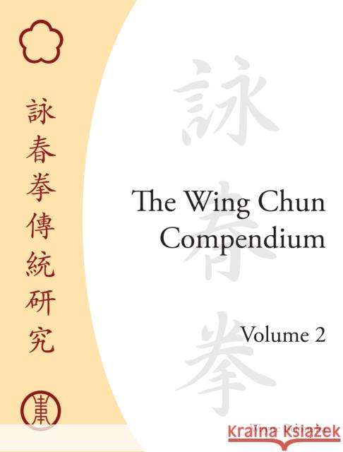 The Wing Chun Compendium, Volume Two Wayne Belonoha 9781583942291 North Atlantic Books,U.S.