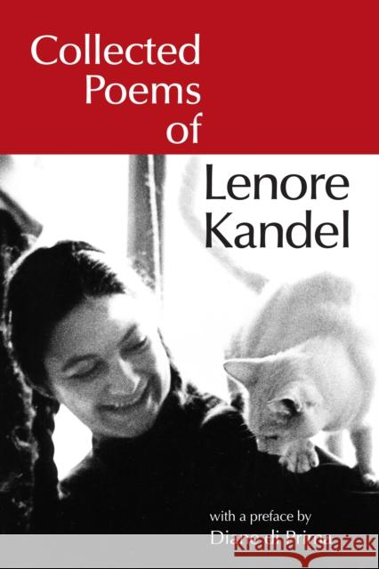 Collected Poems of Lenore Kandel Lenore Kandel 9781583943724